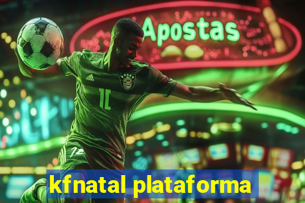 kfnatal plataforma